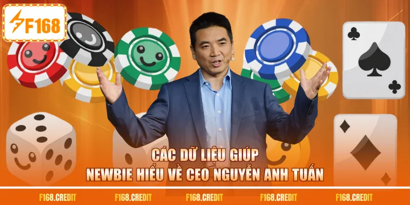 Các dữ liệu giúp newbie hiểu về CEO Nguyễn Anh Tuấn